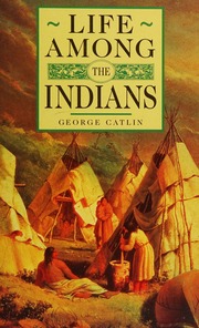 Cover of edition lifeamongindians0000catl