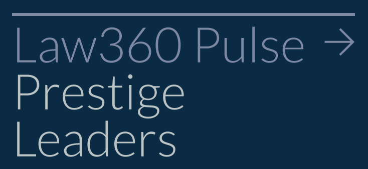 Promo that reads Law360 Pulse Prestige Leaders