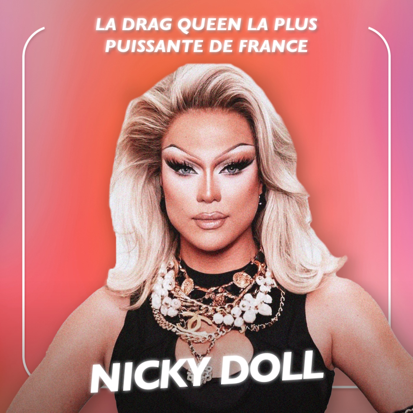 Nicky Doll, la Drag Queen la plus puissante de France