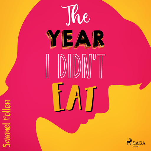 The Year I Didn't Eat, Samuel Pollen