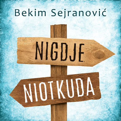 Nigdje niotkuda, Bekim Sejranović