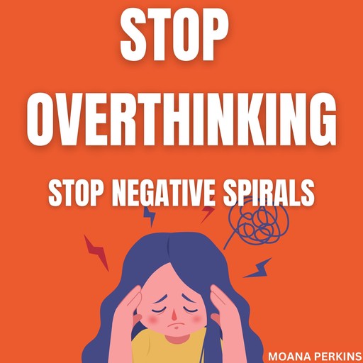 Stop Overthinking, Moana Perkins