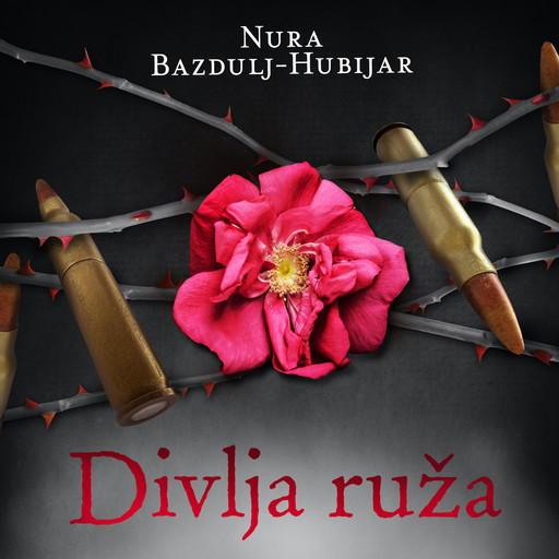 Divlja ruza, Nura Bazdulj Hubijar