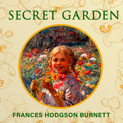 The Secret Garden, Frances Hodgson Burnett