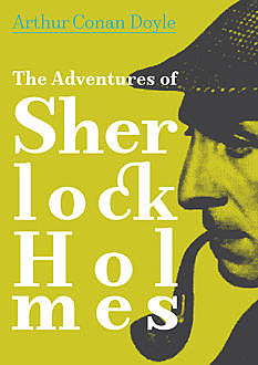 The Adventures of Sherlock Holmes, Arthur Conan Doyle