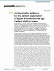 Research paper thumbnail of Archaeometric evidence for the earliest exploitation of lignite from the bronze age Eastern Mediterranean