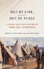 Research paper thumbnail of (Book) Out of Line, Out of Place: A Global and Local History of World War I Internments