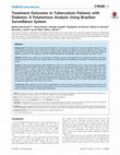 Research paper thumbnail of Treatment Outcomes in Tuberculosis Patients with Diabetes: A Polytomous Analysis Using Brazilian Surveillance System