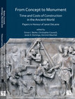 Research paper thumbnail of From Concept to Monument: Time and Costs of Construction in the Ancient World. Papers in Honour of Janet DeLaine