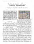 Research paper thumbnail of Multimedia Analysis and Access of Ancient Maya Epigraphy: Tools to support scholars on Maya hieroglyphics