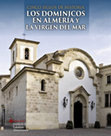 Research paper thumbnail of Los Dominicos en Almería y la Virgen del Mar: cinco siglos de historia