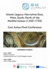 Research paper thumbnail of CA18129 IS-LE Final Conference [Cost Action CA18129 - Islamic Legacy: Narratives East, West, South, North of the Mediterranean (1350-1750)]