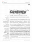 Research paper thumbnail of Targeted metagenomics as a tool to tap into marine natural product diversity for the discovery and production of drug candidates