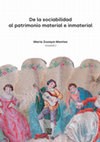 Research paper thumbnail of Zozaya-Montes, María, "Cuando los espacios de sociabilidad informal y formal crean patrimonio material e inmaterial, 1500-2021", en M. Zozaya-Montes, (Coord.) De la sociabilidad al patrimonio cultural material e inmaterial, Granada, Ed. COMARES, 2022. ISBN 978-84-1369-303-3.