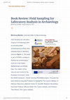 Research paper thumbnail of Book Review: Field Sampling for Laboratory Analysis in Archaeology