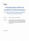 Research paper thumbnail of Housing policy under the conditions of financialisation: The impact of institutional investors on affordable housing in European Cities. (HoPoFin)