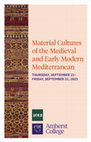 Research paper thumbnail of Material Cultures  of the Medieval  and Early Modern  Mediterranean