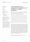 Research paper thumbnail of Practical pathway for the management of depression in the workplace: a Canadian perspective