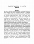 Research paper thumbnail of KAUSHITAKI UPANISHAD 1.2. I AM YOU PART II -COPY