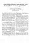 Research paper thumbnail of Reducing off-road vehicle seat vibrations using pneumatic active suspension and fuzzy logic based controller