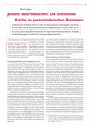 Research paper thumbnail of Jenseits des Politischen? Die orthodoxe Kirche im postsozialistischen Rumänien