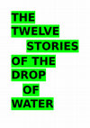 Research paper thumbnail of THE TWELVE STORIES OF THE DROP OF WATER