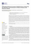 Research paper thumbnail of Technology-Enhanced Learning in Health Sciences: Improving the Motivation and Performance of Medical Students with Immersive Reality