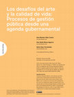 Research paper thumbnail of Los desafíos del arte y la calidad de vida: Procesos de gestión pública desde una agenda gubernamental.