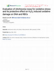 Research paper thumbnail of Evaluation of Aitchisonia rosea for oxidative stress and its protective effect on H2O2 induced oxidative damage on DNA and RBCs