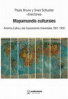 Research paper thumbnail of Paula Bruno y Sven Schuster (directores), Mapamundis culturales. América Latina y las Exposiciones Universales, 1867-1939