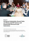 Research paper thumbnail of European Stakeholder Round Table on Citizen and DIY Science and Responsible Research and Innovation