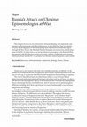 Research paper thumbnail of Russia's Attack on Ukraine: Epistemologies at War