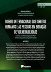 Research paper thumbnail of Direito Internacional dos Direitos Humanos e as pessoas em situação de vulnerabilidade: Estudos em Homenagem ao prof. Antônio Augusto Cançado Trindade