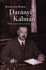 Research paper thumbnail of Darányi Kálmán. Pályakép, személyiség, korrajz