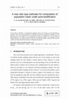 Research paper thumbnail of A new ratio type estimator for computation of population mean under post-stratification