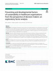 Research paper thumbnail of Preventing and developmental factors of sustainability in healthcare organisations from the perspective of decision makers: an exploratory factor analysis