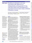 Research paper thumbnail of Healthcare utilisation and costs associated with adherence to antipsychotics among people living with HIV/AIDS and schizophrenia: a population-based cohort study in British Columbia, Canada