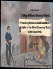 Research paper thumbnail of A War Without Human Rights: Protecting Persons with Disabilities in Light of the Ethnic Cleansing War on the Gaza Strip