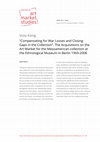 Research paper thumbnail of "Compensating for War Losses and Closing Gaps in the Collection". The Acquisitions on the Art Market for the Mesoamerican collection at the Ethnological Museum in