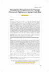 Research paper thumbnail of Broadened Perspective On Foreign (Terrorist) Fighters in Syrian Civil War