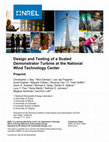 Research paper thumbnail of Design and Testing of a Scaled Demonstrator Turbine at the National Wind Technology Center