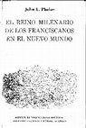 Research paper thumbnail of El Reino milenario de los Franciscanos en el Nuevo Mundo. John L. Phelan