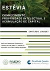 Research paper thumbnail of Estévia: conhecimento, propriedade intelectual e acumulação de capital