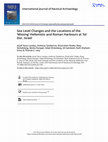 Research paper thumbnail of Sea Level Changes and the Locations of the 'Missing' Hellenistic and Roman Harbours at Tel Dor, Israel