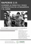 Research paper thumbnail of Raperos 2.0: Economía alternativa y redes colaborativas en Latinoamérica y el Caribe