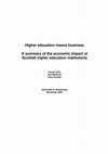 Research paper thumbnail of Higher education means business: a summary of the economic impact of Scottish higher educaton institutions