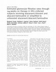 Research paper thumbnail of Estimated glomerular filtration rates through 144 weeks on therapy in HIV-1-infected subjects receiving atazanavir/ritonavir and abacavir/lamivudine or simplified to unboosted atazanavir/abacavir/lamivudine