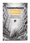 Research paper thumbnail of Terrorismoaren memoriak Espainian (Madril: Los Libros de la Catarata, 2024)