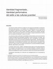 Research paper thumbnail of Identidad fragmentada... Identidad performativa: del estilo a las culturas juveniles