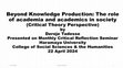 Research paper thumbnail of Beyond Production of Knowledge: The role of academia and academics in society